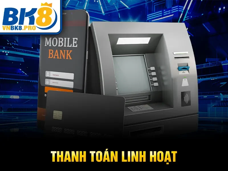 Thanh toán linh hoạt
